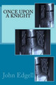 Once Upon a Knight by John Edgell