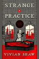 Strange Practice: A Dr Greta Helsing Novel Vivian Shaw 9780356508870