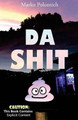 Da Shit by Marko Poloznich
