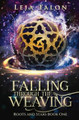 Falling Through the Weaving Leia Talon 9780987992369