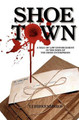 Shoe Town by T J Birkenmeier