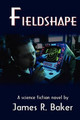 Fieldshape by James R Baker