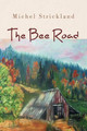 The Bee Road Michel Strickland 9781462024599