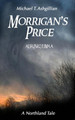 Morrigan's Price by Michael T. Ashgillian