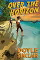 Over the Horizon by Doyle Sinclair