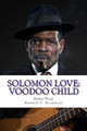 Solomon Love: Voodoo Child Kenneth V Blanchard 9781548078461