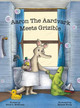 Aaron the Aardvark Meets Grizible by David B McKinney