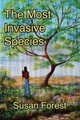The Most Invasive Species by Susan Forest