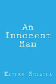 An Innocent Man by Kaylee Sciacca