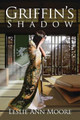 Griffin's Shadow Affiliation Michael Sullivan, III (Joliet Junior College) 9780615775401