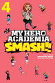 My Hero Academia: Smash!!, Vol. 4 by Kohei Horikoshi