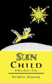 Sun Child by Kristin Downs