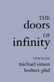 The Doors Of Infinity by Michael Simon Bodner