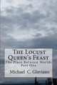 The Locust Queen's Feast by Michael C Glaviano