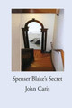 Spenser Blake's Secret by John F Caris