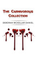 The Carnivorous Collection by Deborah McKellar Daniel