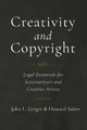 Creativity and Copyright: Legal Essentials for Screenwriters and Creative Artists John L. Geiger 9780520303539