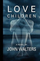 Love Children by John Walters (Digital Equipment Corporation)