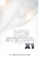 Ice Station X1 by V Bertolaccini