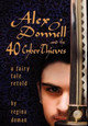 Alex O'Donnell and the 40 Cyberthieves Regina Doman 9780982767719