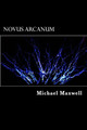 Novus Arcanum by Michael Maxwell