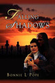 Falling Shadows Bonnie L Pope 9780595478132