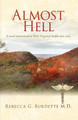 Almost Hell Rebecca G Burdette M D 9781440165467