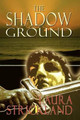 The Shadow Ground by Laura Strickland