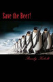 Save the Beer! by Randy Kobelt