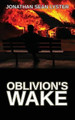 Oblivion's Wake Jonathan Sean Lyster 9780993757013