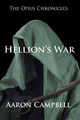 The Opius Chronicles: Hellion's War Aaron Campbell 9781524517229