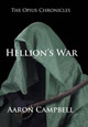 The Opius Chronicles: Hellion's War Aaron Campbell 9781524517236