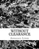 Without Clearance by Annagail Lynes
