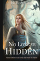 No Longer Hidden by M C Aquila