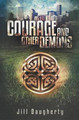 Courage and Other Demons Jill Daugherty 9780988728400