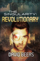 The Singularity: Revolutionary David Beers 9781548985714