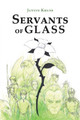 Servants of Glass by Justin Kruse