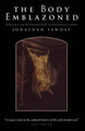 The Body Emblazoned: Dissection and the Human Body in Renaissance Culture Jonathan Sawday (University of Strathclyde, UK) 9780415157193