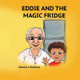 Eddie and the Magic Fridge by Daniel Dickens
