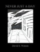 Never Just a Day by David S Watson