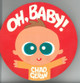 Oh, Baby! by Chad Geran