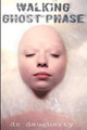 Walking Ghost Phase by DC Daugherty