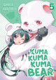 Kuma Kuma Kuma Bear (Light Novel) Vol. 5 by Kumanano