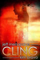 Cling - A Post-Apocalyptic Thriller by Kim Bravo