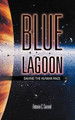 Blue Lagoon: Saving the Human Race Antonio C. Coronel 9781468506082