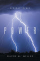 Power: Book One David M Miller 9781524541699