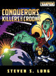 Conquerors, Killers, And Crooks by Steven Long