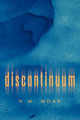 Discontinuum by K W Moak