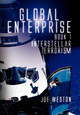 Global Enterprise Book 1: Interstellar Terrorism Joe Weston 9781456892036