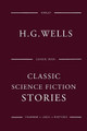 Classic Science Fiction Stories by Herbert George Wells